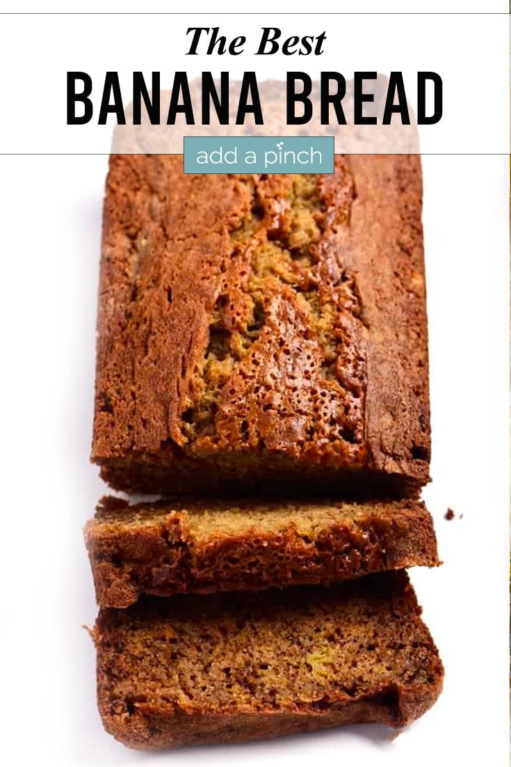 Banana Bread photo with text - addapinch.com